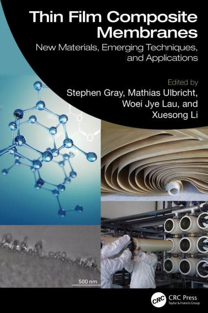 Thin Film Composite Membranes - New Materials, Emerging Techniques, and Applications