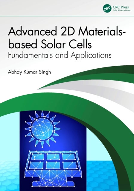 Advanced 2D Materials-based Solar Cells - Fundamentals and Applications