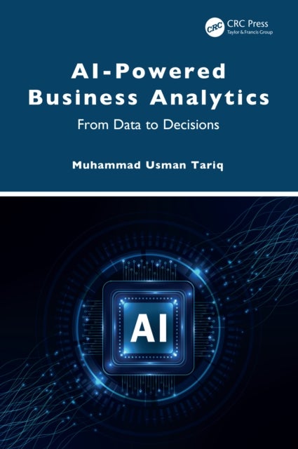 AI-Powered Business Analytics - From Data to Decisions