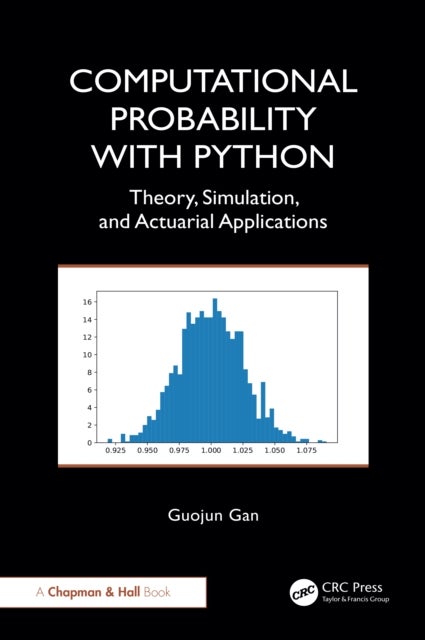 Computational Probability with Python - Theory, Simulation, and Actuarial Applications