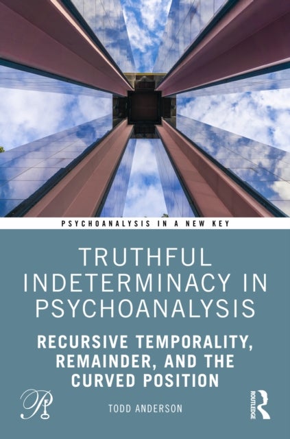 Truthful Indeterminacy in Psychoanalysis - Recursive Temporality, Remainder, and the Curved Position