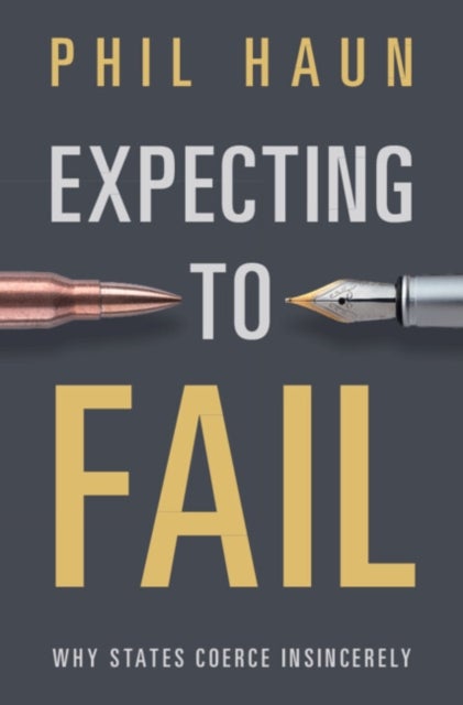 Expecting to Fail - Why States Coerce Insincerely