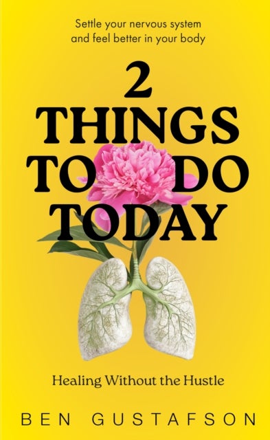 2 Things to Do Today - Healing Without the Hustle