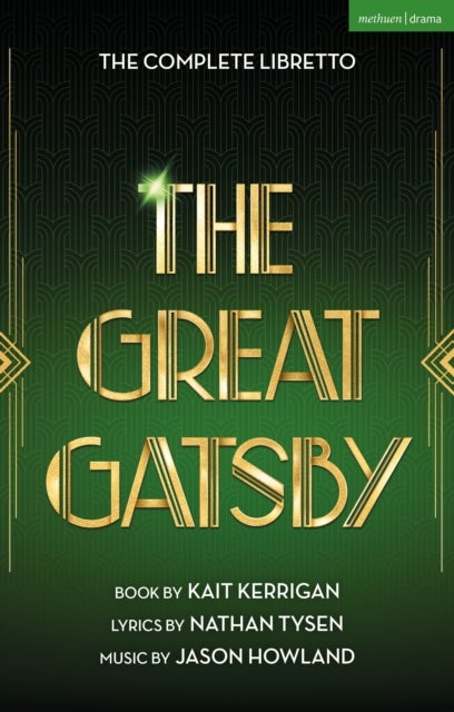 The Great Gatsby - The Complete Book and Lyrics of the Broadway Musical