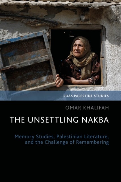 The Unsettling Nakba av Omar Khalifah