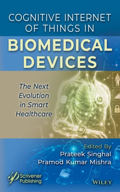 Cognitive Internet of Things in Biomedical Devices - The Next Evolution in Smart Healthcare