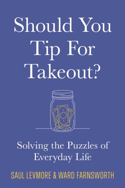 Should You Tip for Takeout? - Solving the Puzzles of Everyday Life