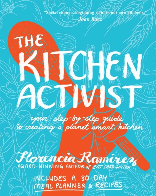 The Kitchen Activist - Your Step-by-Step Guide to Creating a Planet Smart Kitchen