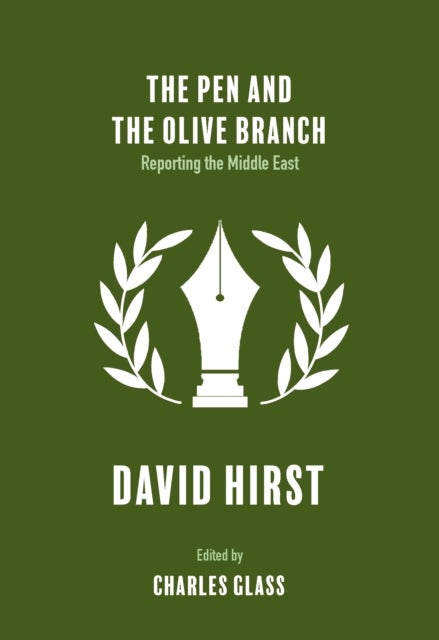 The Pen and the Olive Branch - Reporting the Middle East