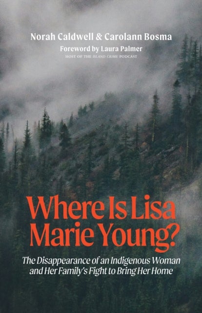 Where Is Lisa Marie Young? - The Disappearance of an Indigenous Woman and Her Family’s Fight to Bring Her Home