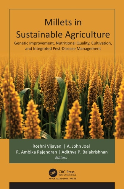 Millets in Sustainable Agriculture - Genetic Improvement, Nutritional Quality, Cultivation, and Integrated Pest-Disease Management