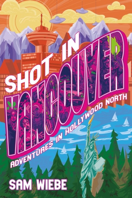 Shot in Vancouver - Adventures in Hollywood North