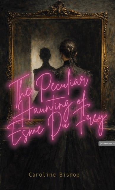 The Peculiar Haunting of Esme du Frey