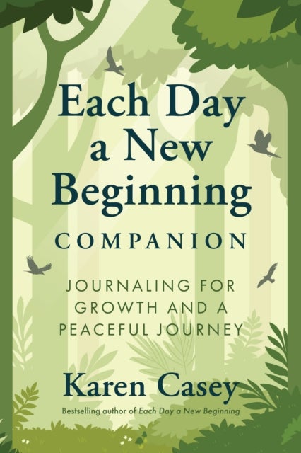 Each Day a New Beginning Companion - Journaling for Growth and a Peaceful Journey