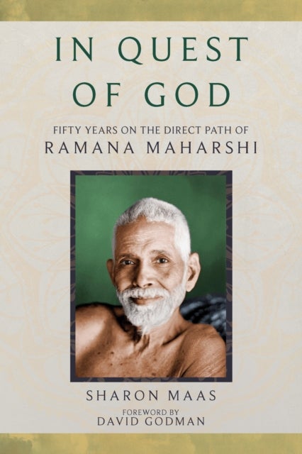 In Quest of God - 50 Years on the Direct Path of Ramana Maharshi