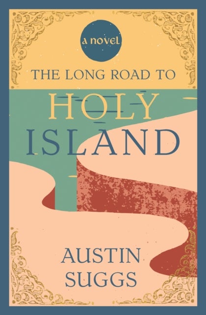 The Long Road to Holy Island - A Novel
