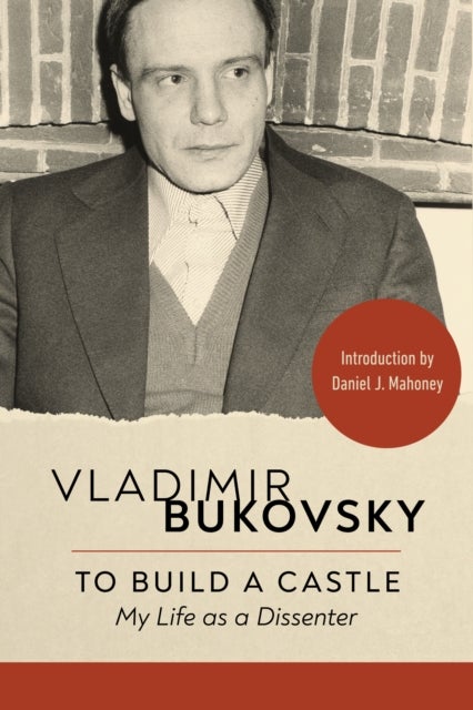 To Build a Castle - My Life as a Dissenter