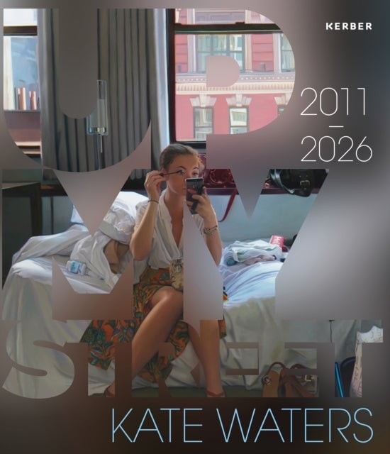 Kate Waters: Up My Street - Selected Works 2011–2026