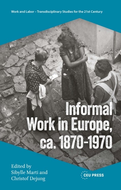 Informal Work in Europe, ca. 1870–1970