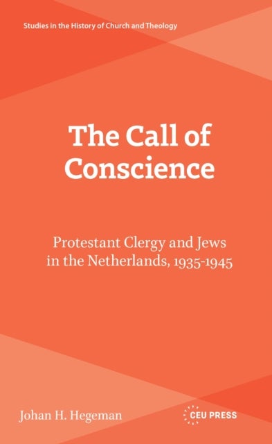 The Call of Conscience - Protestant Clergy and Jews in the Netherlands