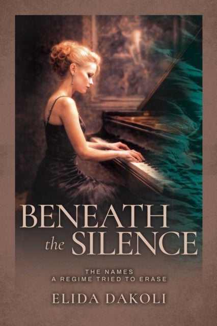 Beneath the Silence - The Names a Regime Tried to Erase
