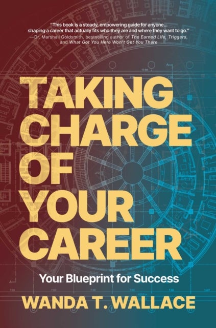 Taking Charge of Your Career - Your Blueprint for Success