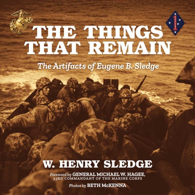 The Things That Remain - The Artifacts of Eugene B. Sledge