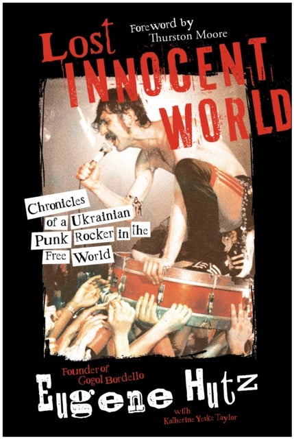Lost Innocent World - Chronicles of a Ukrainian Punk Rocker in the Free World