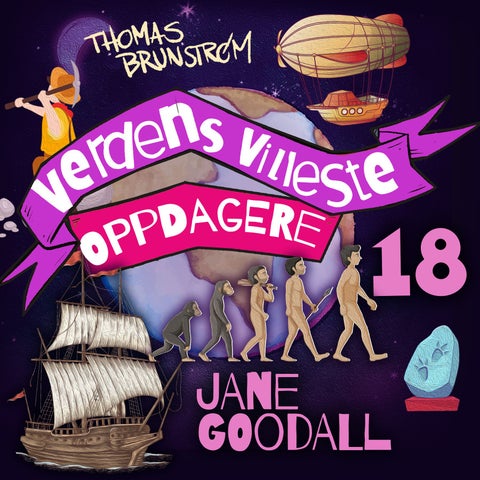 Jane Goodall - kvinnen som var sjimpansenes beste venn