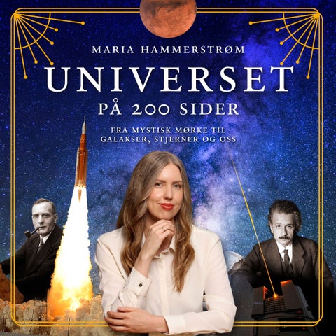 Universet på 200 sider - fra mystisk mørke til galakser, stjerner og oss
