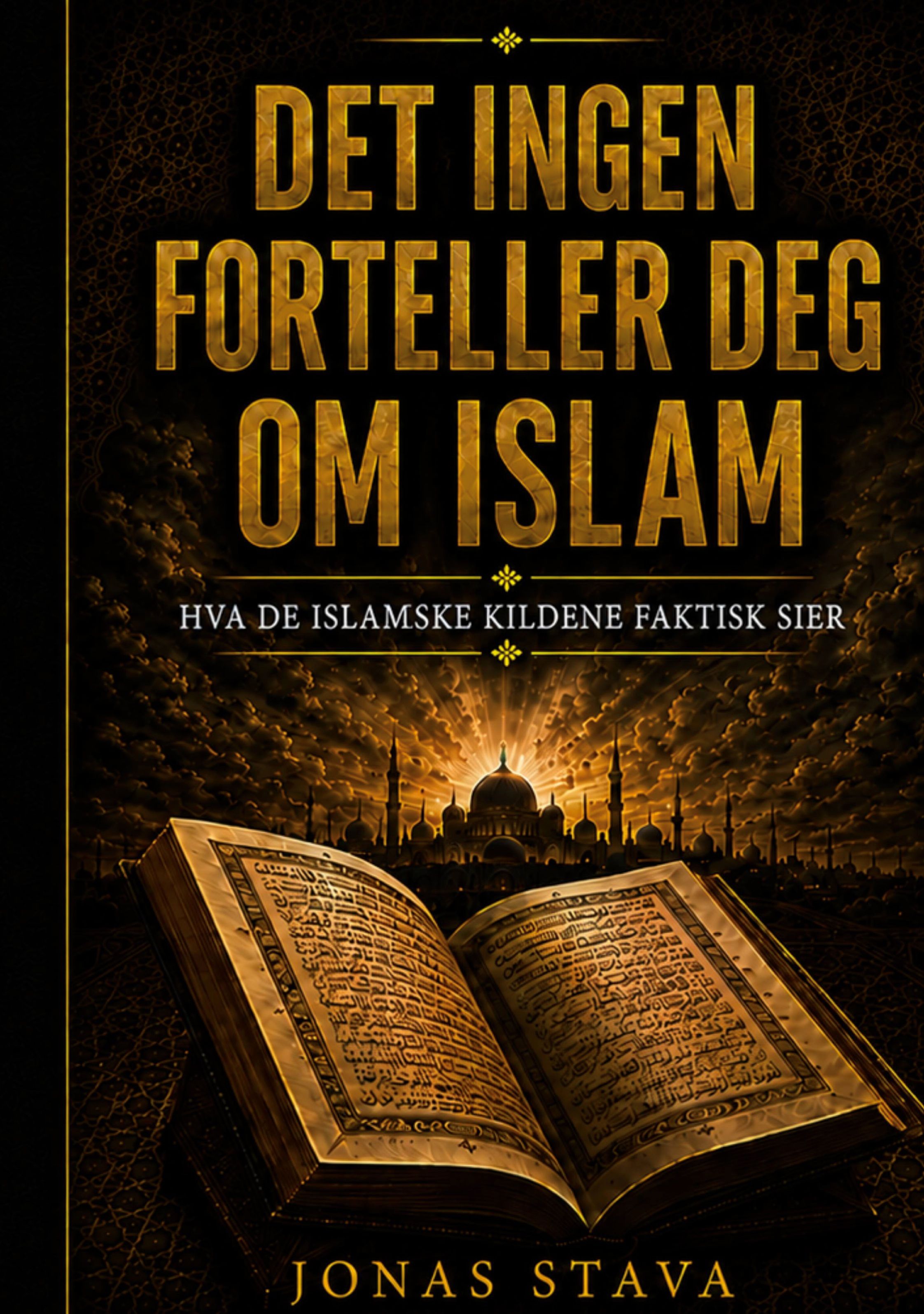 Det ingen forteller deg om islam - hva de islamske kildene faktisk sier