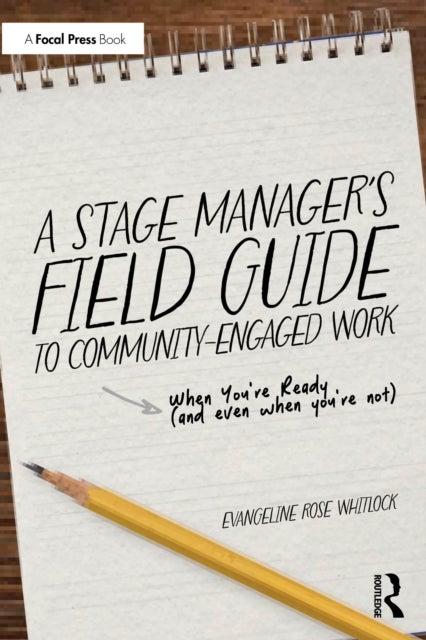 A Stage Manager’s Field Guide to Community-Engaged Work - When You’re Ready (and Even When You’re Not)