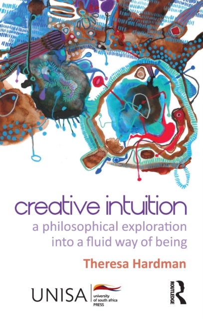 Creative Intuition - A Philosophical Exploration into a Fluid Way of Being