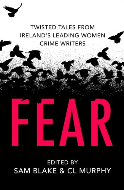 Fear - Twisted Tales from Ireland’s Leading Women Crime Writers