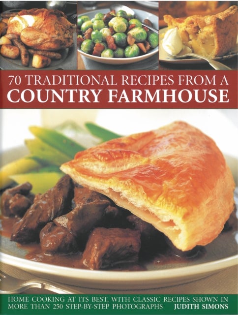 70 Traditional Recipes from a Country Farmhouse