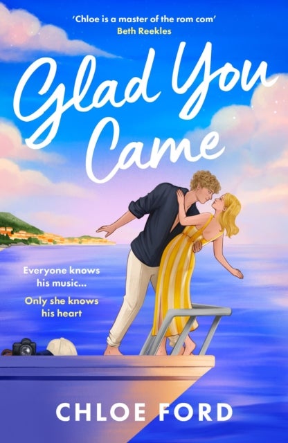 Glad You Came - The hottest new boyband romance, perfect for fans of forced proximity and second chances