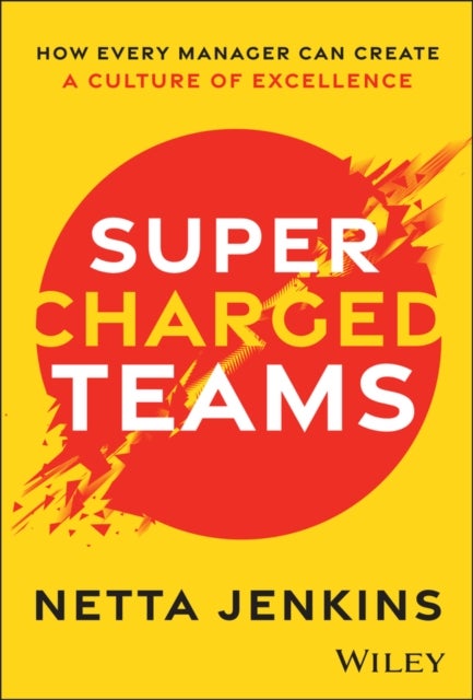 Supercharged Teams - How Every Manager Can Create a Culture of Excellence