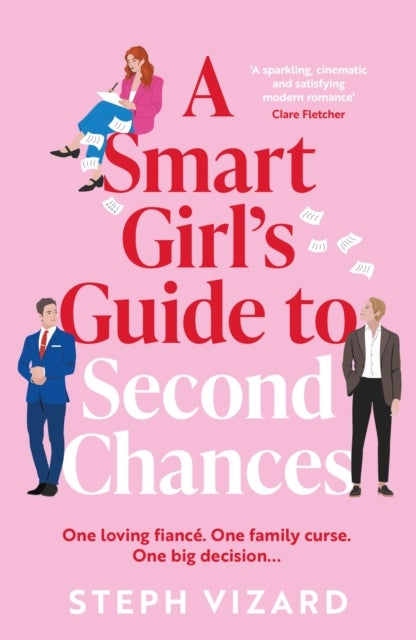 A Smart Girl's Guide to Second Chances - A brand-new rom-com perfect for fans of love triangles and forced proximity