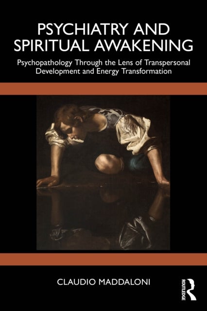 Psychiatry and Spiritual Awakening - Psychopathology Through the Lens of Transpersonal Development and Energy Transformation