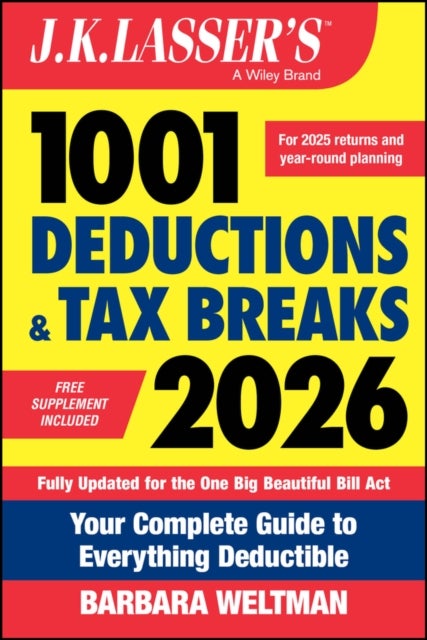 J.K. Lasser's 1001 Deductions and Tax Breaks 2026 - Your Complete Guide to Everything Deductible