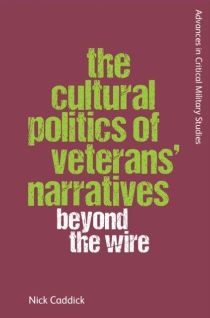 The Cultural Politics of Veterans’ Narratives - Beyond the Wire