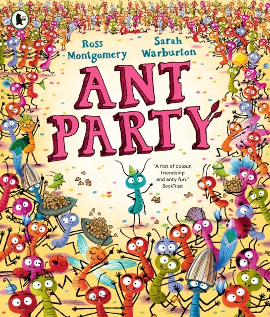 Ant Party - A funny bug-filled picture book of community, friendship and surprises by the bestselling author of I Am Rebel, for 3-7