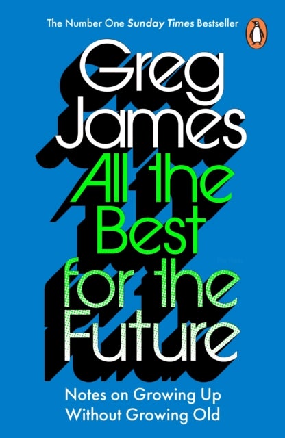 All the Best for the Future - Growing Up Without Growing Old