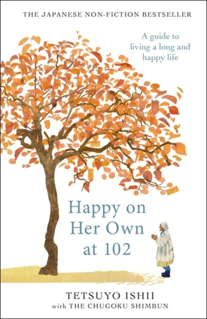 Happy on Her Own at 102 - A guide to living a long and happy life