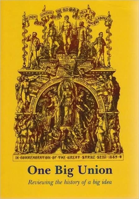 One Big Union - Reviewing the History of a Big Idea