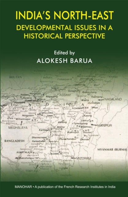 India's North-East - Developmental Issues in a Historical Perspective