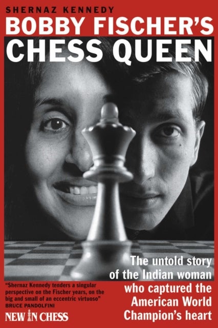 Bobby Fischer's Chess Queen - The untold story of the Indian woman who captured the American World Champion’s heart