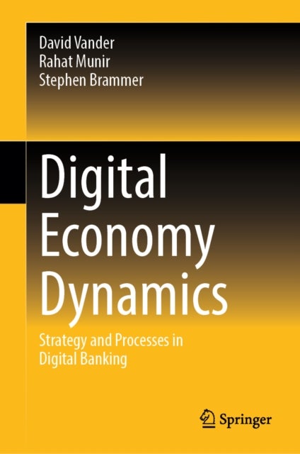 Digital Economy Dynamics - Strategy and Processes in Digital Banking