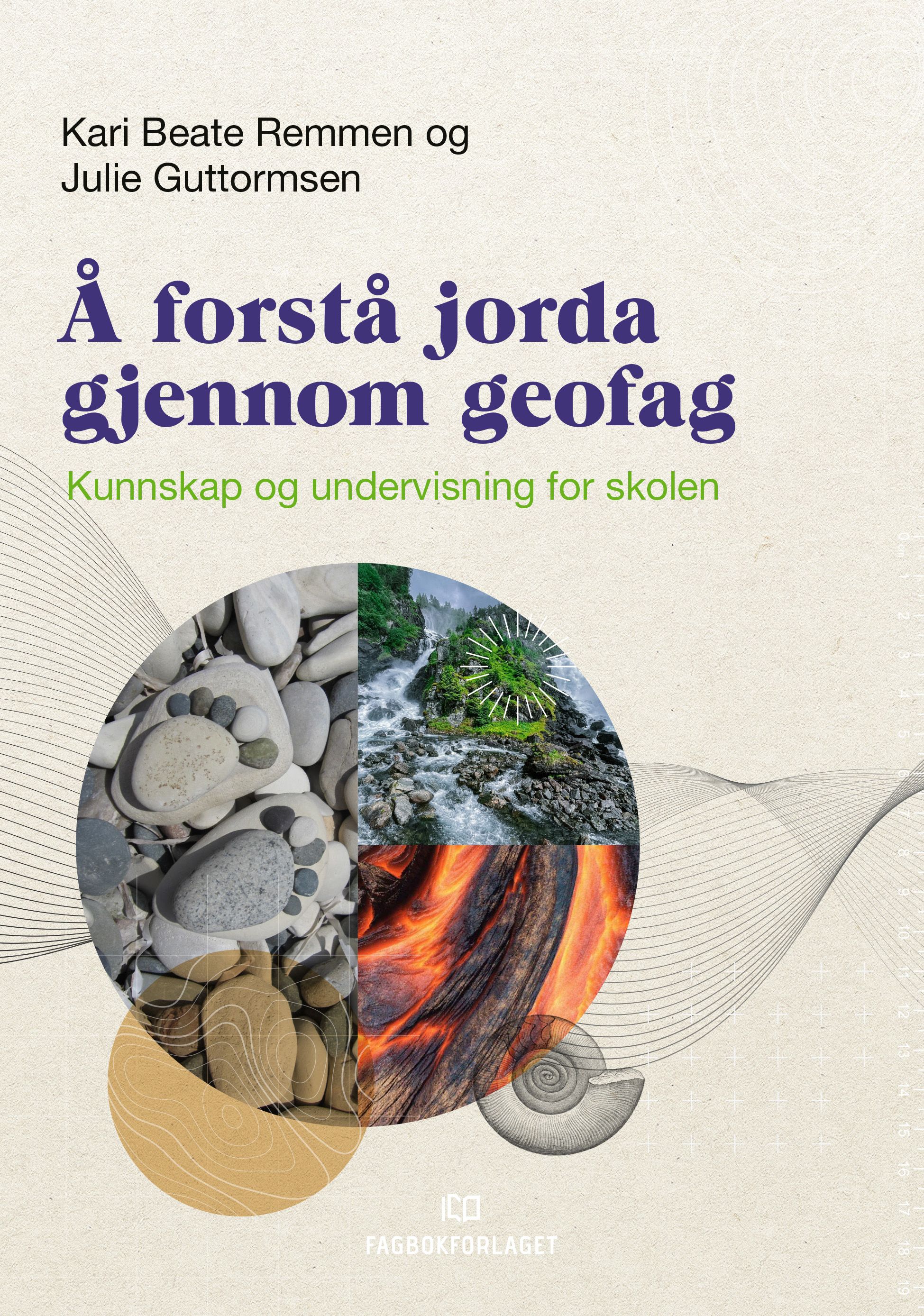 Å forstå jorda gjennom geofag - kunnskap og undervisning for skolen