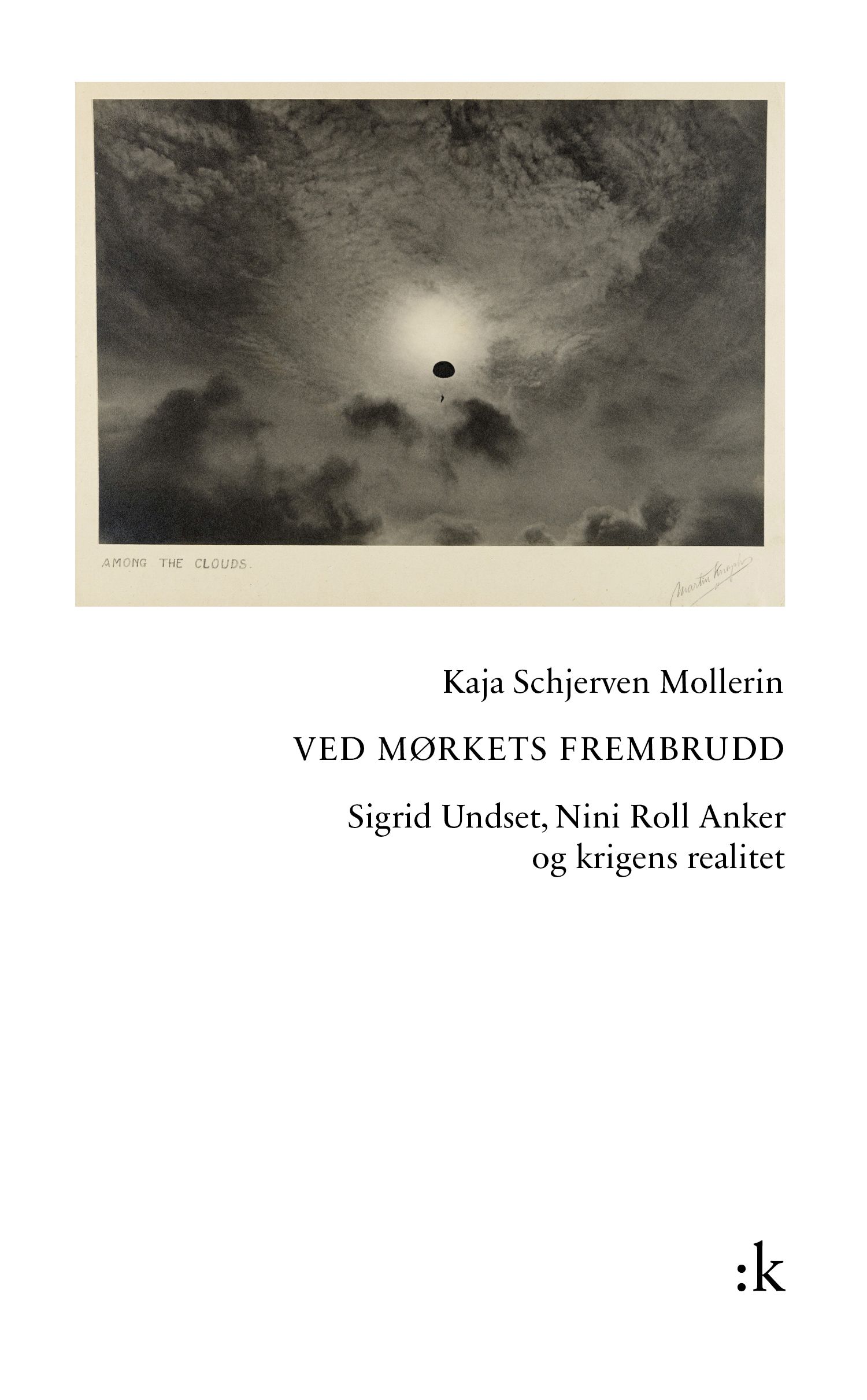 Ved mørkets frembrudd - Sigrid Undset, Nini Roll Anker og krigens realitet
